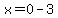 x=0-3