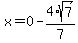 x=0-4%2Asqrt%287%29%2F7