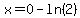 x=0-ln%282%29