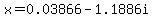 x=0.03866-1.1886i