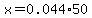 x=0.044%2A50