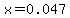 x=0.047