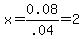 x=0.08%2F.04=2