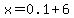 x=0.1%2B6