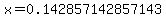 x=0.142857142857143