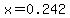 x=0.242