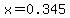 x=0.345