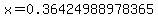 x=0.36424988978365