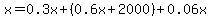 x=0.3x%2B%280.6x%2B2000%29%2B0.06x
