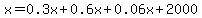 x=0.3x%2B0.6x%2B0.06x%2B2000