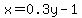 x=0.3y-1