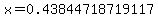 x=0.43844718719117