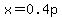 x=0.4p