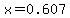x=0.607