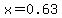 x=0.63