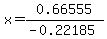 x=0.66555%2F%28-0.22185%29