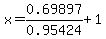 x=0.69897%2F0.95424+%2B+1
