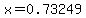 x=0.73249