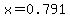 x=0.791
