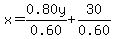 x=0.80y%2F0.60%2B30%2F0.60