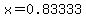 x=0.83333