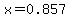 x=0.857