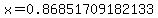 x=0.86851709182133