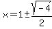 x=1%2B-sqrt%28-4%29%2F2