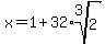 x=1%2B32%2Aroot%283%2C2%29