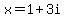 x=1%2B3i