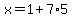 x=1%2B7%2A5