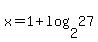 x=1%2Blog%282%2C27%29