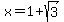 x=1%2Bsqrt%283%29