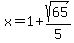 x=1%2Bsqrt%2865%29%2F5