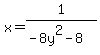 x=1%2F%28-8y%5E2-8%29