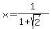 x=1%2F%281%2Bsqrt%282%29%29