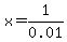 x=1%2F0.01