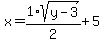 x=1%2F2%2Asqrt%28y-3%29%2B5