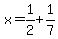 x=1%2F2%2B1%2F7