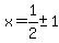 x=1%2F2+%2B-+1