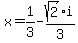 x=1%2F3-sqrt%282%29%2F3%2Ai
