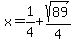 x=1%2F4%2Bsqrt%2889%29%2F4