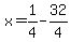 x=1%2F4-32%2F4