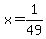 x=1%2F49