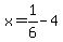 x=1%2F6-4+