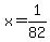 x=1%2F82
