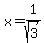 x=1%2Fsqrt%283%29