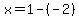 x=1-%28-2%29
