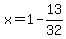 x=1-13%2F32