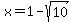 x=1-sqrt%2810%29